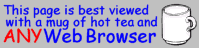 Best viewed with ANY browser 